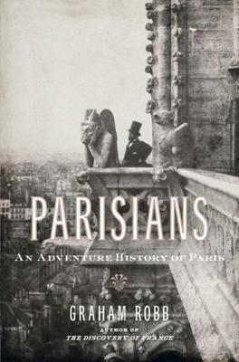 Parisians: An Adventure History of Paris 0393067246 Book Cover