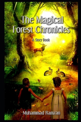 The Magical Forest Chronicles: A Story Book B0CL2HM5MT Book Cover