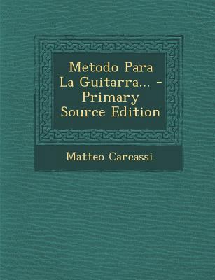 Metodo Para La Guitarra... - Primary Source Edi... [Spanish] 1293569208 Book Cover