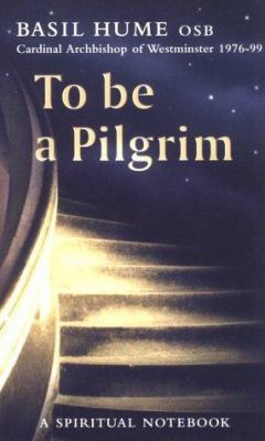 To be a Pilgrim: A Spiritual Notebook B000ORH8RW Book Cover