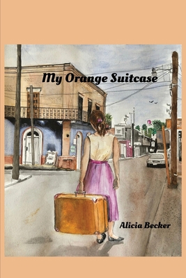 My Orange Suitcase 1662927274 Book Cover