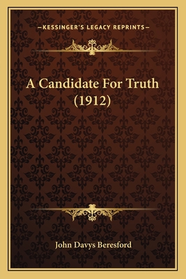 A Candidate For Truth (1912) 1166486966 Book Cover