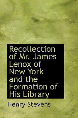 Recollection of Mr. James Lenox of New York and... 1103365061 Book Cover