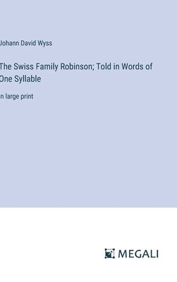 The Swiss Family Robinson; Told in Words of One... 3387056370 Book Cover