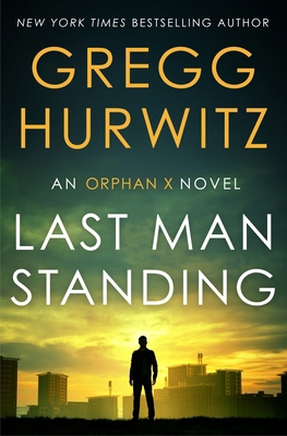 Last Man Standing: An Orphan X Novel 1250424852 Book Cover