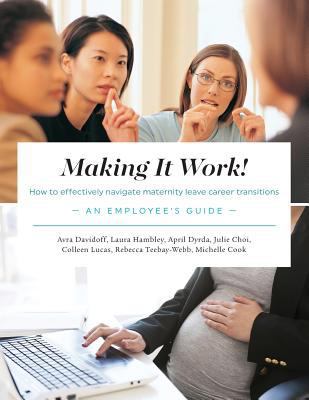 Making It Work! How to Effectively Navigate Mat... 198806614X Book Cover