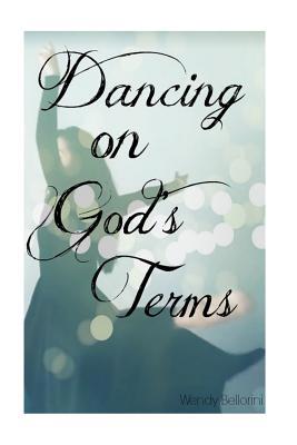 Dancing On God's Terms 1976580366 Book Cover