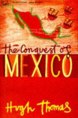 The Conquest of Mexico 0712660798 Book Cover