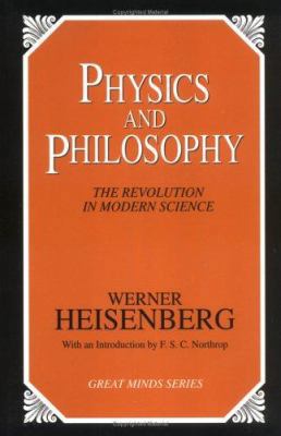 Physics and Philosophy: The Revolution in Moder... 1573926949 Book Cover