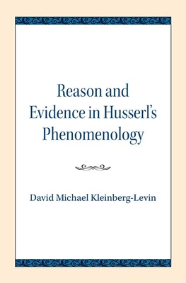 Reason and Evidence in Husserl's Phenomenology 0810138506 Book Cover