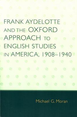 Frank Aydelotte and the Oxford Approach to Engl... 0761834788 Book Cover