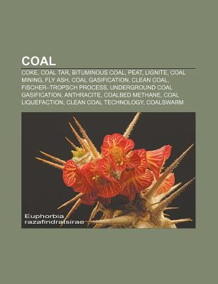 Coal: Coke, Coal Tar, Bituminous Coal, Peat, Li... 1156424968 Book Cover