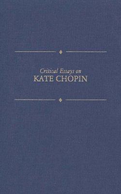 Critical Essays on Kate Chopin: Kate Chopin 0783800320 Book Cover