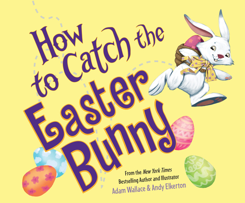 How to Catch the Easter Bunny 1520066317 Book Cover