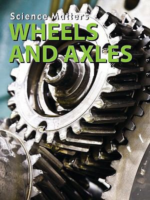 Wheels and Axles 1605960330 Book Cover