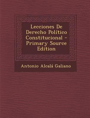 Lecciones De Derecho Pol?tico Constitucional - ... [Spanish] 129586441X Book Cover