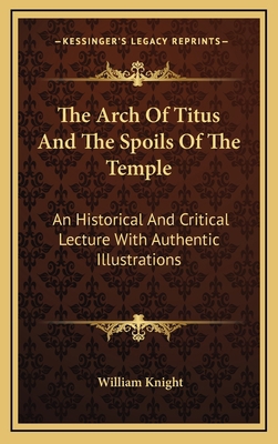 The Arch Of Titus And The Spoils Of The Temple:... 1163428248 Book Cover