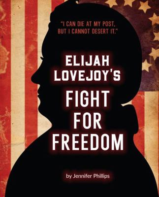 Elijah Lovejoy's Fight for Freedom 173423363X Book Cover