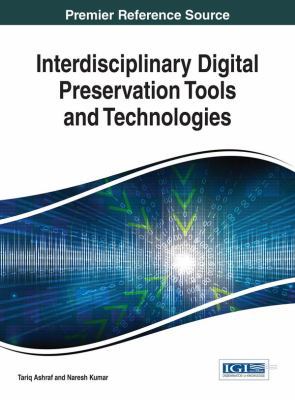 Interdisciplinary Digital Preservation Tools an... 1522516530 Book Cover