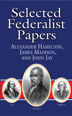 Selected Federalist Papers 0486415988 Book Cover