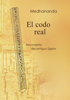 El codo real: Psicometría del antiguo Egipto [Spanish] 8411748626 Book Cover