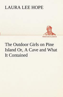 The Outdoor Girls on Pine Island Or, A Cave and... 3849171205 Book Cover