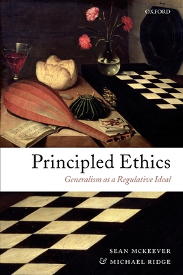 Principled Ethics: Generalism as a Regulative I... 0199290660 Book Cover
