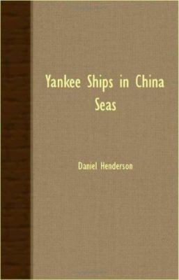 Yankee Ships in China Seas 1406777366 Book Cover