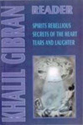 Khalil Gibran Reader: Spirits Rebelloius, Secre... 8172241593 Book Cover