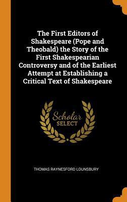 The First Editors of Shakespeare (Pope and Theo... 0344971953 Book Cover