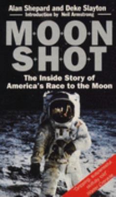 Moon Shot: The Inside Story of America's Race t... 0863699405 Book Cover