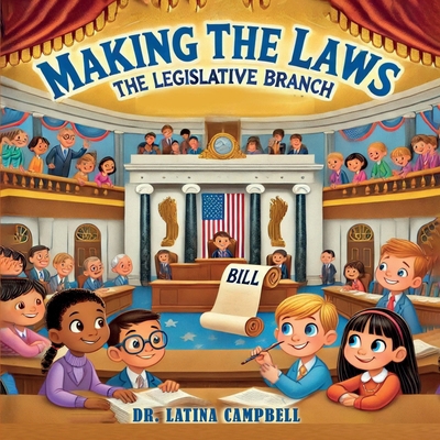 Making the Laws: The Legislative Branch 1966491123 Book Cover
