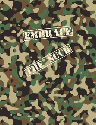 Embrace The Suck Notebook: A Camo Notebook to W... 1081182393 Book Cover