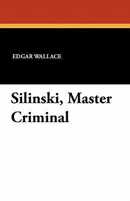 Silinski, Master Criminal 1434412857 Book Cover