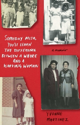 Someday Mija, You'll Learn the Difference Betwe... 1647421020 Book Cover