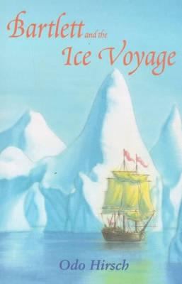 Bartlett and the Ice Voyage 0747546142 Book Cover