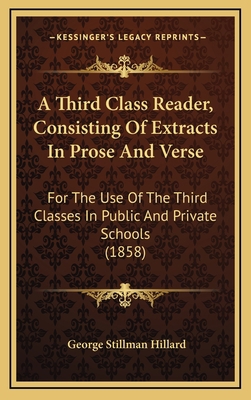 A Third Class Reader, Consisting of Extracts in... 1164731211 Book Cover