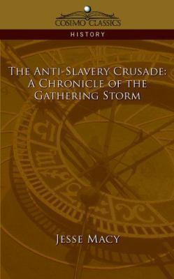 The Anti-Slavery Crusade: A Chronicle of the Ga... 159605722X Book Cover