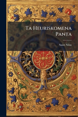 Ta Heuriskomena Panta [Greek, Ancient (to 1453)] 1023796414 Book Cover