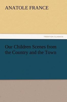 Our Children Scenes from the Country and the Town 384721263X Book Cover