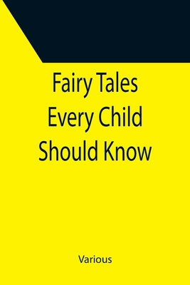 Fairy Tales Every Child Should Know 9355396988 Book Cover