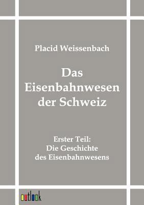 Das Eisenbahnwesen Der Schweiz [German] 3864031036 Book Cover