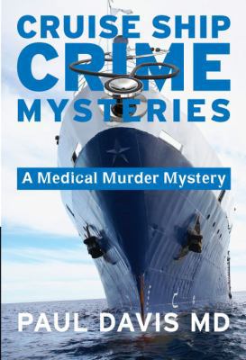 Cruise Ship Crime Mysteries: A Medical Murder M... 0988579111 Book Cover
