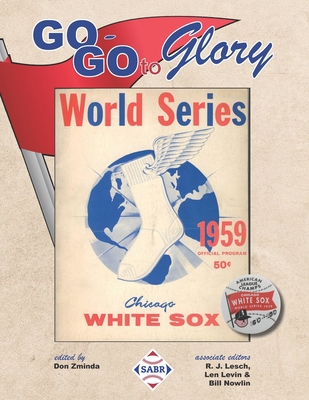 Go-Go To Glory: The 1959 Chicago White Sox 1970159111 Book Cover