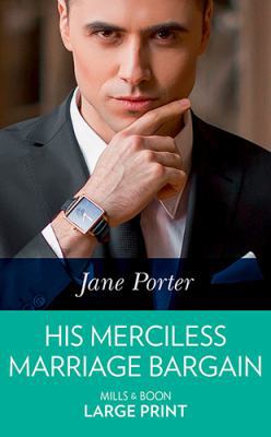 His Merciless Marriage Bargain [Large Print] 0263073696 Book Cover