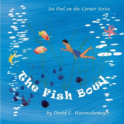 The Fish Bowl 0999179322 Book Cover