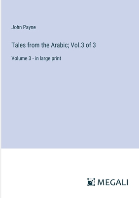 Tales from the Arabic; Vol.3 of 3: Volume 3 - i... 3387040946 Book Cover