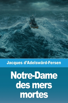 Notre-Dame des mers mortes [French] 3967875660 Book Cover