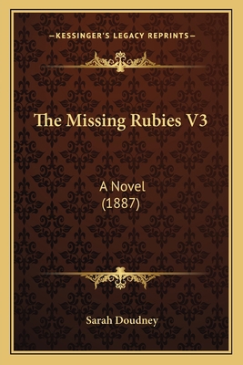 The Missing Rubies V3: A Novel (1887) 1167209788 Book Cover