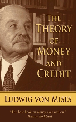 The Theory of Money and Credit 1620871610 Book Cover